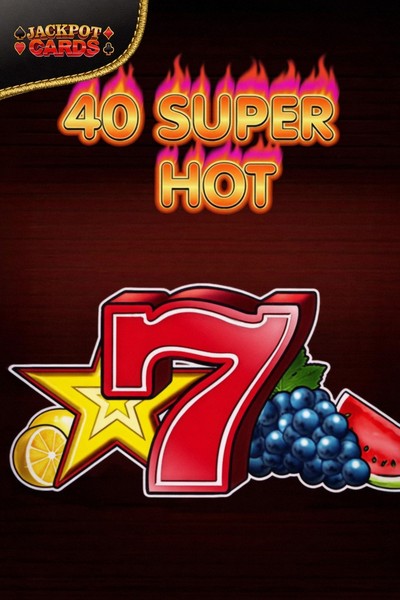 40 Super Hot slot at Cleobetra Casino